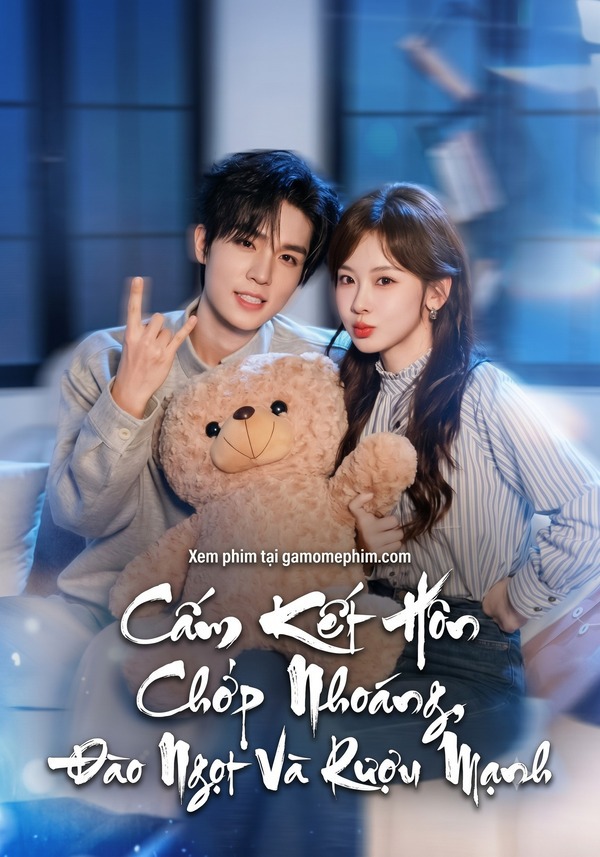 Cấm Kết Hôn Chớp Nhoáng, Đào Ngọt Và Rượu Mạnh (Phần 1)