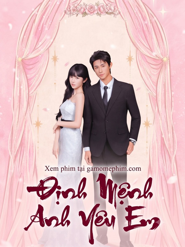Định Mệnh Anh Yêu Em