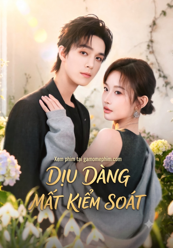 Dịu Dàng Mất Kiểm Soát