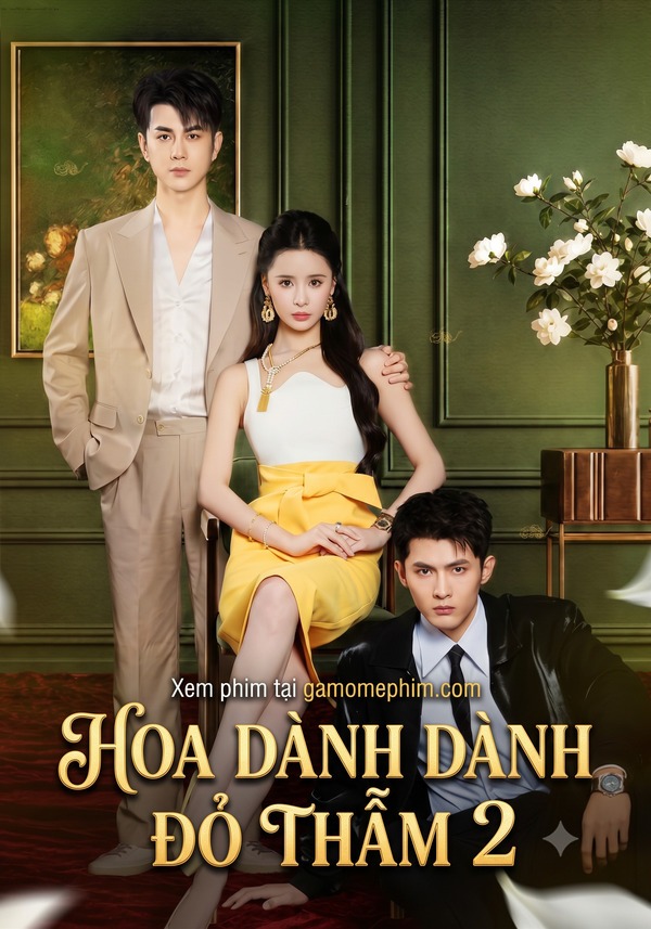 Hoa Dành Dành Đỏ Thẫm 2 (Giáng Sắc Chi Tử 2)