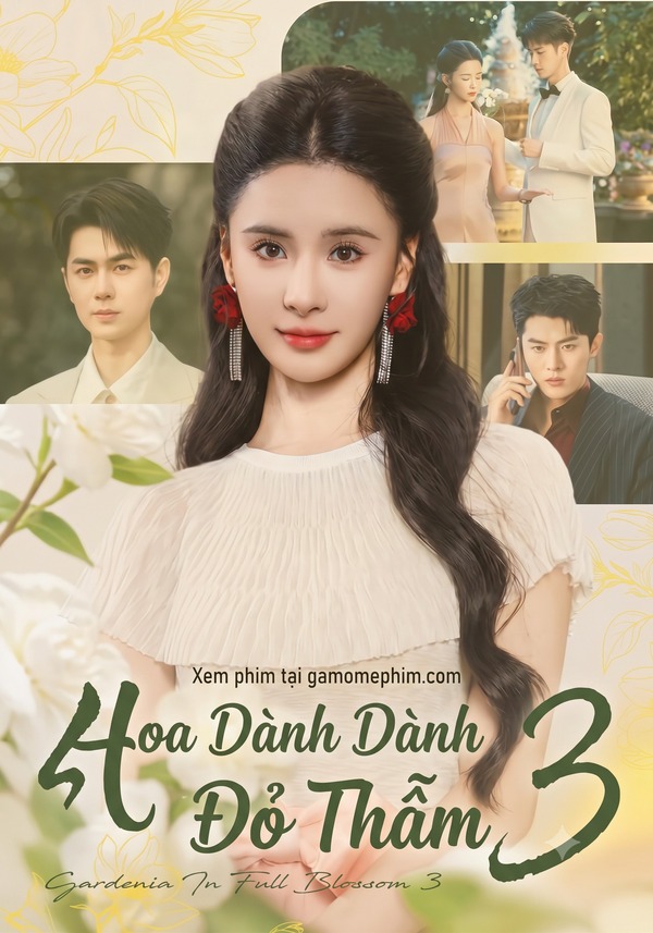 Phần 3 - Hoa Dành Dành Đỏ Thẫm (Giáng Sắc Chi Tử 3)