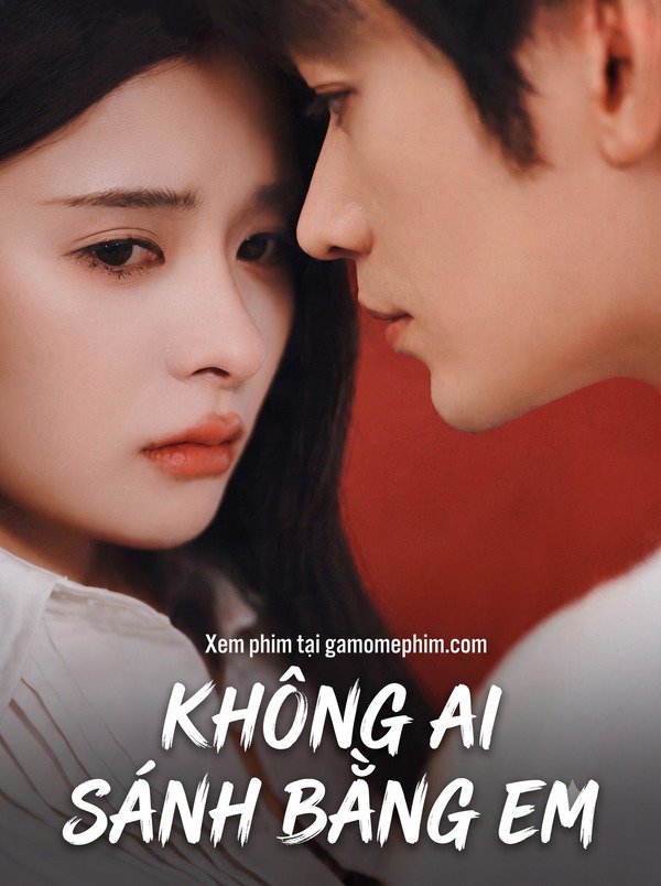 Không Ai Sánh Bằng Em