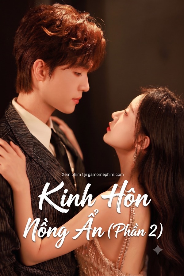 Phần 2 - Kinh Hôn Nồng Ẩn (Phần 2)