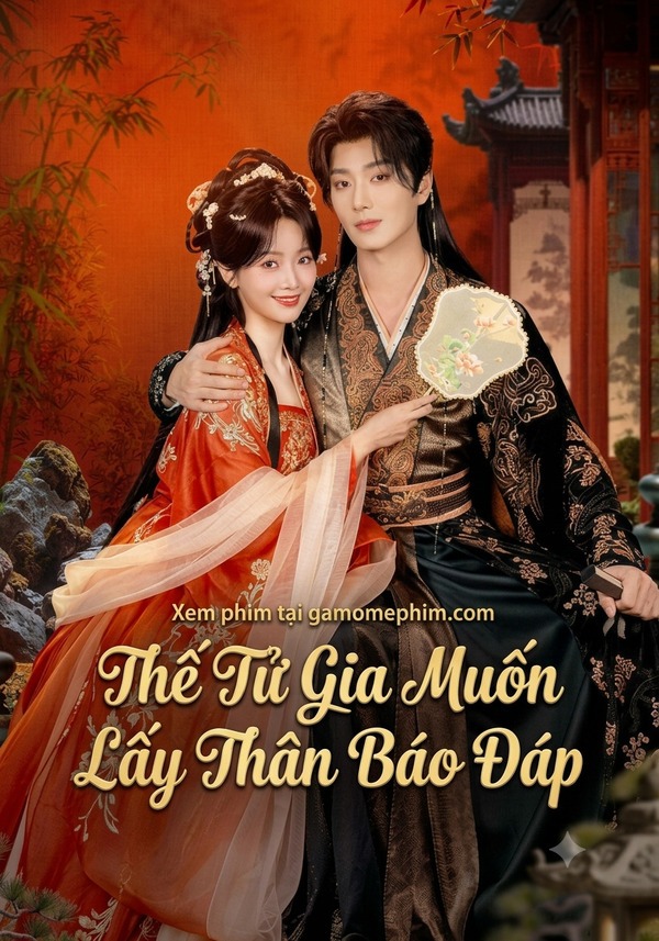 Thế Tử Gia Muốn Lấy Thân Báo Đáp