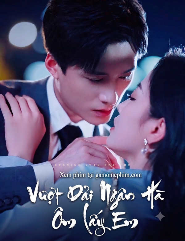 Vượt Dải Ngân Hà Ôm Lấy Em